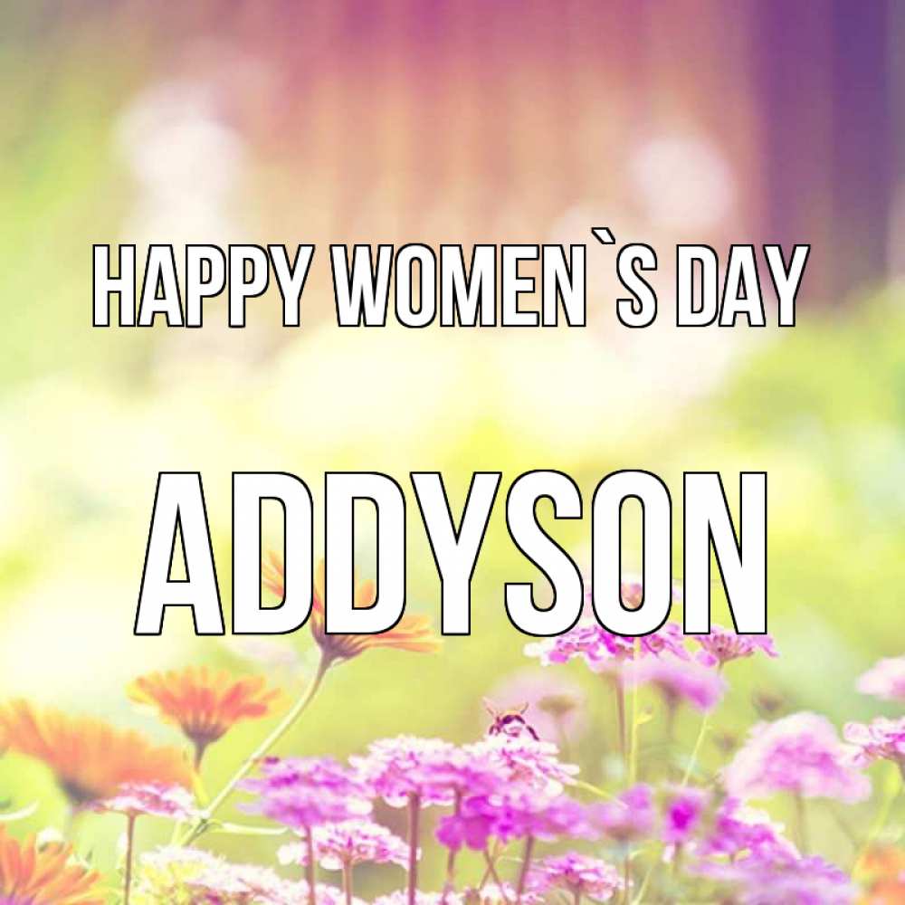 Greetings card с именем, Addyson happy women`s day цветы весна Greetings with text for free download 
